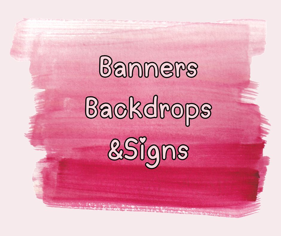 Banners, Backdrops & Signs